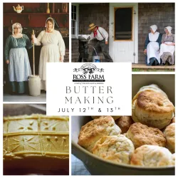 Photo of butter, biscuits, two ladies standing over a butter churner, and two people sitting outside rosewood cottage